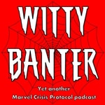 Logo of the podcast Witty Banter, yet another Marvel Crisis Protocol podcast Podcast Witty Banter, yet another Marvel Crisis Protocol podcast