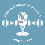 Logo of the podcast WMB Everyday Disciples Podcast Missing podcast logo