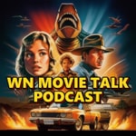 WN MOVIE TALK Podcast WN MOVIE TALK