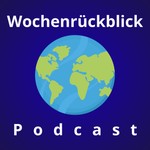 Logo of the podcast Wochenrueckblick Podcast Podcast Wochenrueckblick Podcast
