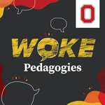 Logo of the podcast Woke Pedagogies: An Arts & Sciences Approach to Excellence in Teaching Podcast Woke Pedagogies: An Arts & Sciences Approach to Excellence in Teaching