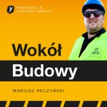 Podcast Wokół Budowy