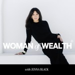 Woman Of Wealth® with Jenna Black Podcast Woman Of Wealth® with Jenna Black