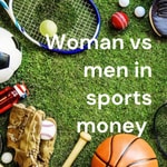 Logo of the podcast Woman vs men in sports money Podcast Woman vs men in sports money