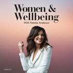 Logo of the podcast Women & Wellbeing with Natalie Anderson Podcast Women & Wellbeing with Natalie Anderson