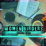 Women Birders (Happy Hour) Podcast Women Birders (Happy Hour)