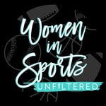 Logo of the podcast Women in Sports UNFILTERED! Podcast Women in Sports UNFILTERED!