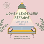 Logo of the podcast Women Leadership Reframe Podcast Women Leadership Reframe
