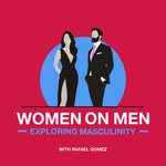 Logo of the podcast Women on Men: Exploring Masculinity Podcast Women on Men: Exploring Masculinity
