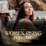 Women Rising Podcast Women Rising