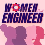 Women that Engineer Podcast Women that Engineer