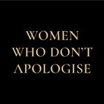 Logo of the podcast Women Who Don't Apologise Podcast Women Who Don't Apologise