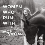 Women Who Run with Horses Women Who Run with Horses