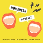 Womeness Podcast Womeness Podcast
