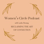 Women’s Circle Podcast Podcast Women’s Circle Podcast