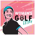 Logo of the podcast Women's Golf Extra Podcast Podcast Women's Golf Extra Podcast