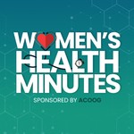 Logo of the podcast Womens Health Minutes Podcast Womens Health Minutes