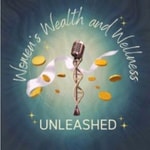 Logo of the podcast Women's Wealth and Wellness UNLEASHED Podcast Women's Wealth and Wellness UNLEASHED