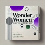 Logo of the podcast Wonder Women: Power Reimagined Podcast Wonder Women: Power Reimagined