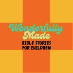Logo of the podcast Wonderfully Made: Bible Stories for children Podcast Wonderfully Made: Bible Stories for children