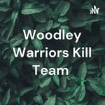 Logo of the podcast Woodley Warriors Kill Team Podcast Woodley Warriors Kill Team
