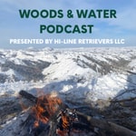 Logo of the podcast Woods & Water Podcast Podcast Woods & Water Podcast
