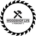 Woodshop Life Podcast