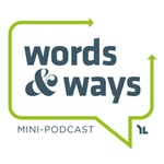 Logo of the podcast Words & Ways Podcast Words & Ways