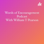 Logo of the podcast Words of Encouragement Podcast Podcast Words of Encouragement Podcast