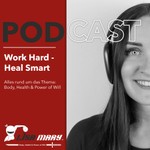 Logo of the podcast „Work Hard - Heal Smart“ mit Lisa-Maria Wagner Podcast „Work Hard - Heal Smart“ mit Lisa-Maria Wagner