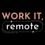 Logo of the podcast Work It, Remote Podcast Work It, Remote