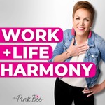 Work + Life Harmony | Time Management, Organization and Planning for Overwhelmed Women Podcast Work + Life Harmony | Time Management, Organization and Planning for Overwhelmed Women