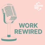 Logo of the podcast Work Rewired Podcast Work Rewired