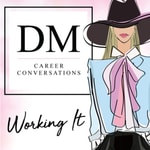 Logo of the podcast Working It with DM Career Conversations Podcast Working It with DM Career Conversations