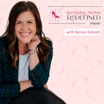 Logo of the podcast Working Moms Redefined Podcast Working Moms Redefined