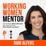 Working Women Mentor Podcast Working Women Mentor