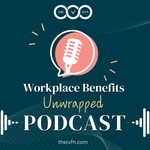 Podcast Workplace Benefits Unwrapped
