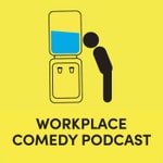 Logo of the podcast Workplace Comedy Podcast Workplace Comedy