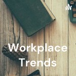 Logo of the podcast Workplace Trends Podcast Workplace Trends