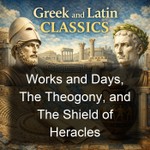 Logo of the podcast Works and Days, The Theogony, and The Shield of Heracles Podcast Works and Days, The Theogony, and The Shield of Heracles