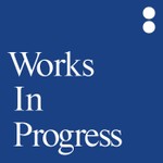 Logo of the podcast Works In Progress Podcast Works In Progress