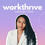 Workthrive Podcast Workthrive
