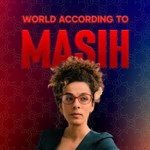 World According to Masih Podcast World According to Masih
