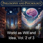 Logo of the podcast World as Will and Idea, Vol. 2 of 3 Podcast World as Will and Idea, Vol. 2 of 3