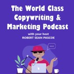 Logo of the podcast World Class Copywriting and Marketing Podcast Podcast World Class Copywriting and Marketing Podcast