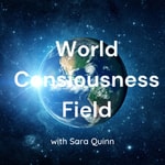 Logo of the podcast World Consciousness Field Podcast World Consciousness Field