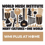 World Music Institute - WMI Plus at Home Podcast World Music Institute - WMI Plus at Home