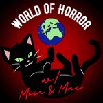 World of Horror with Mom & Mac Podcast World of Horror with Mom & Mac