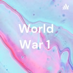 Logo of the podcast World War 1 Podcast World War 1