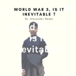 Logo of the podcast World War 3, is it inevitable? Podcast World War 3, is it inevitable?